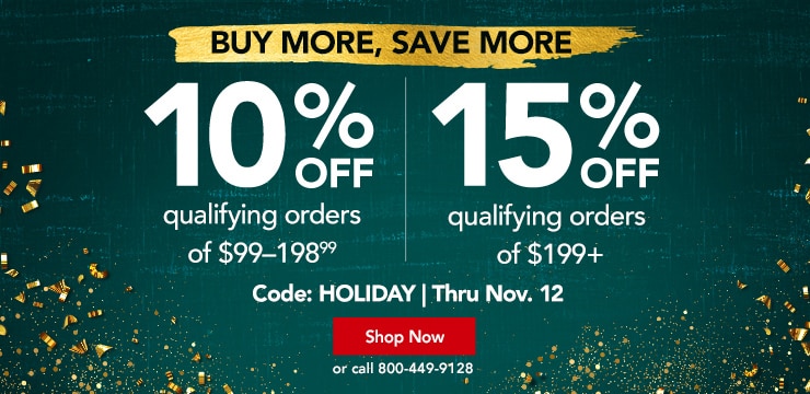Holiday coupon, up to fifteen percent off orders over one hundred and ninety nine dollars. Use code holiday.